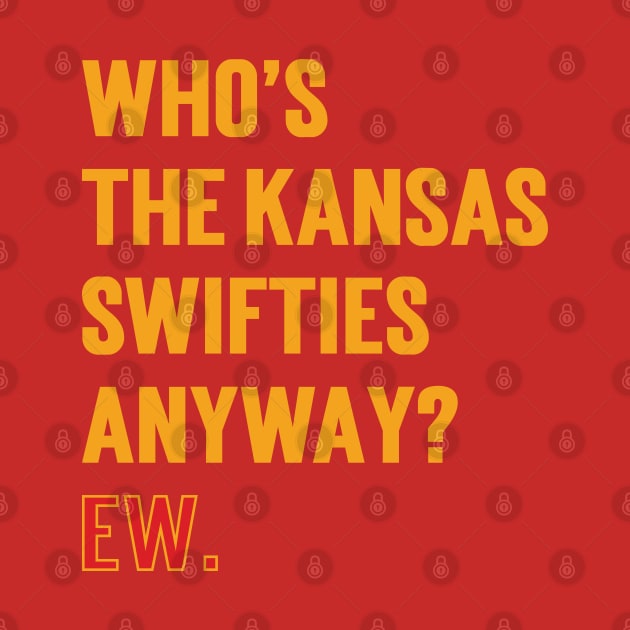 Who’s The Kansas Swifties Anyway? Ew. v3 by Emma