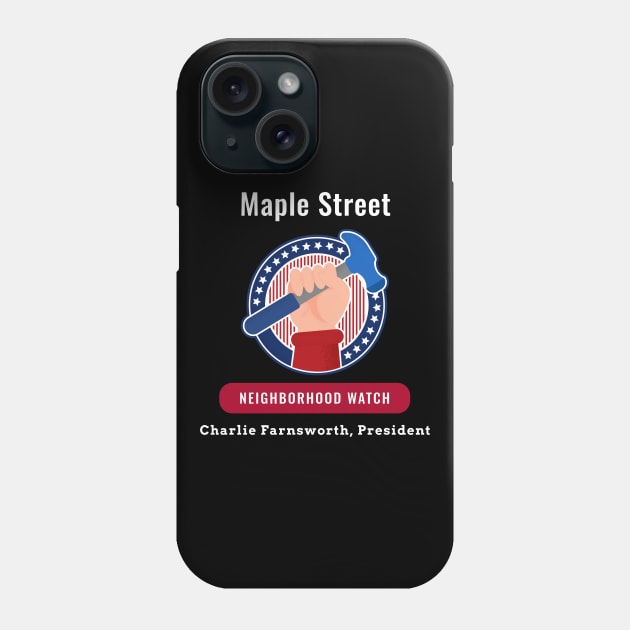 Maple Street Neighborhood Watch Phone Case by 2bprecise