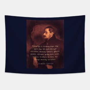 James Joyce portrait and quote: Every life is in many days, day after day. .. Tapestry