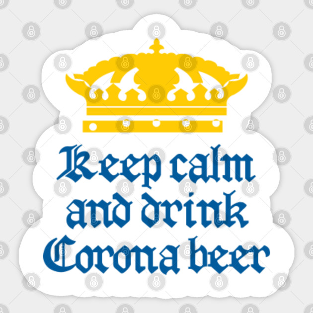 Keep Calm Drink Corona Extra Beer Aufkleber Teepublic De