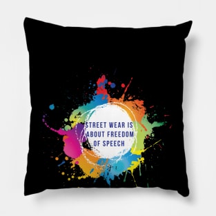 Street Wear Is Freedom of Speech Pillow