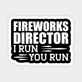 Fireworks director I run you run w Magnet