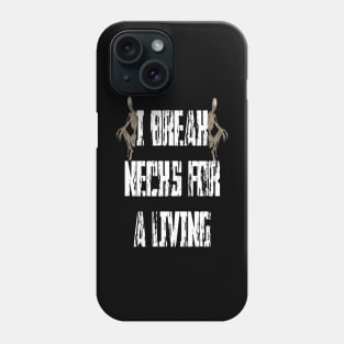 Butch - I Break Necks For A Living (Skeletons) Phone Case