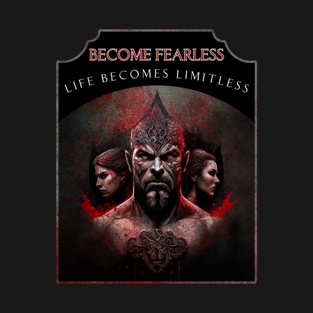 Become Fearless, Life Becomes Limitless by Relentless Bloodlines