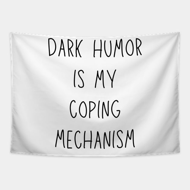 dark humor is my coping mechanism - funny anxiety jokes Tapestry by Stumbling Designs