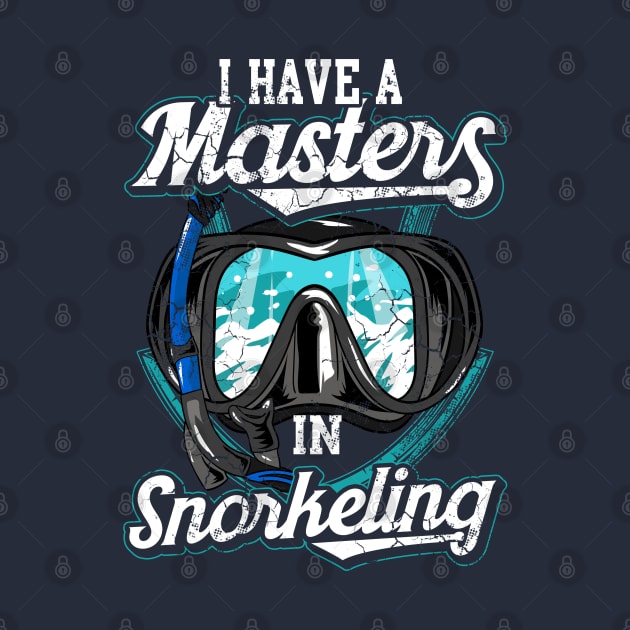 I Have A Master In Snorkeling Snorkel Scuba Dive by E