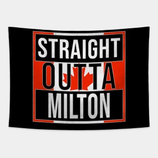 Straight Outta Milton - Gift for Canadian From Milton Ontario Tapestry