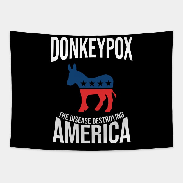 Donkey Pox The Disease Destroying America Funny Tapestry by LMW Art