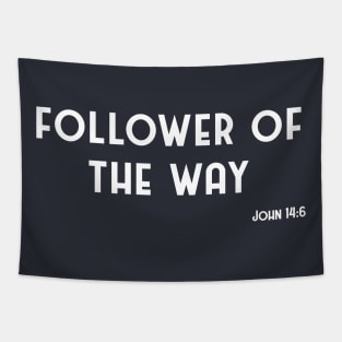 Follower of The Way Christian Jesus Shirt John 14:6 Tapestry