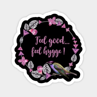 Feel good, feel hygge. Magnet