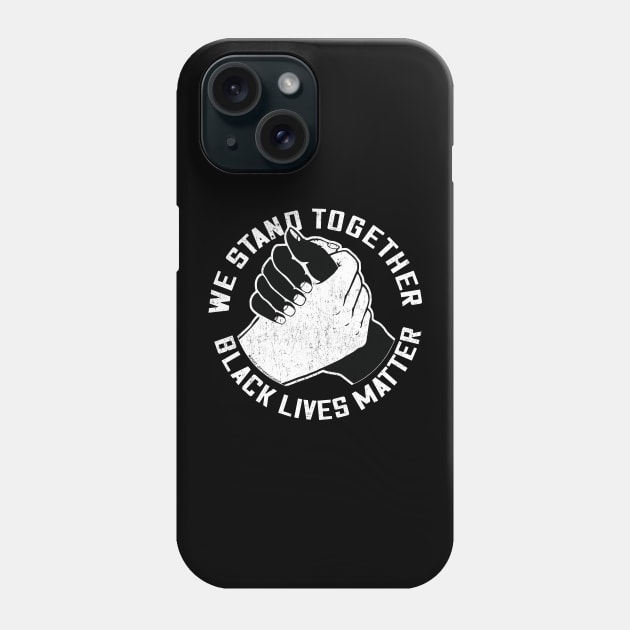 We Stand Together Handshake - Black Lives Matter Phone Case by Jitterfly