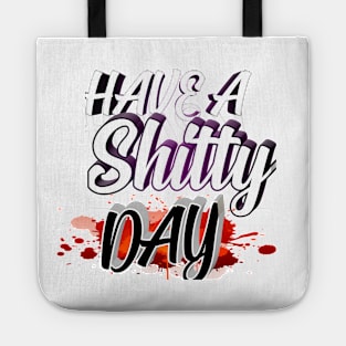 Have A shitty day 2020 Tote