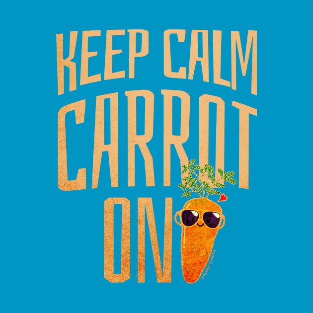 Keep Calm Carrot On by punnygarden