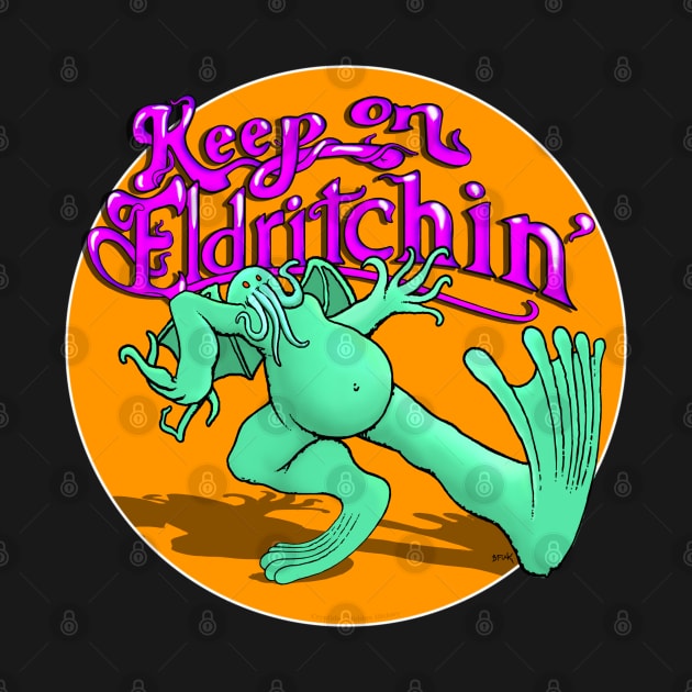 Keep On Eldritchin' by Cryptids-Hidden History