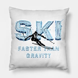 Ski Faster Slogan Pillow