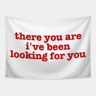 There You Are I’ve Been Looking For You - Crewneck Sweater Bookish Gift Tapestry