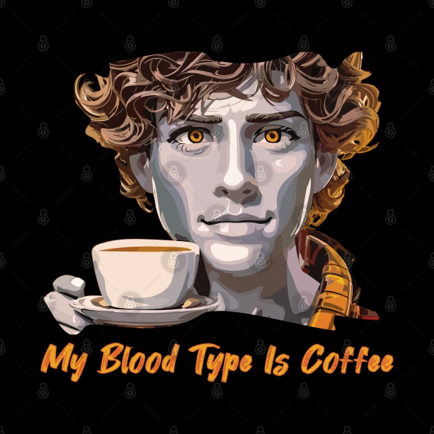 My Blood Type Is Coffee by Veronica Blend