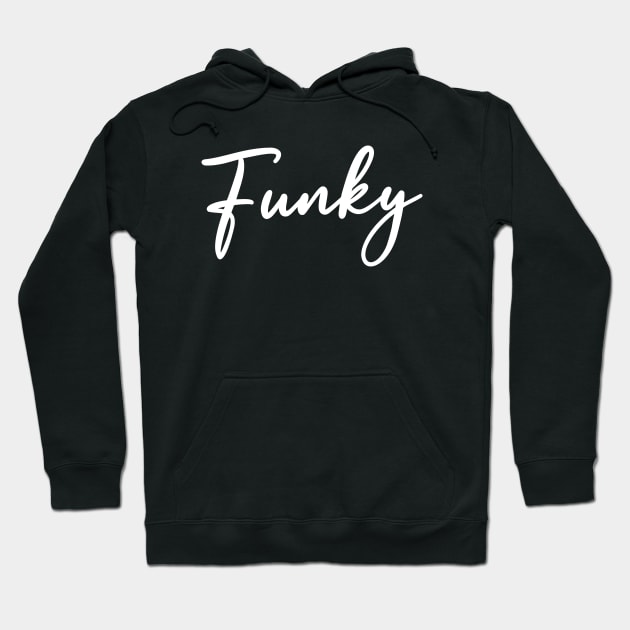 House Music Is Funky - House Music Gifts - Hoodie