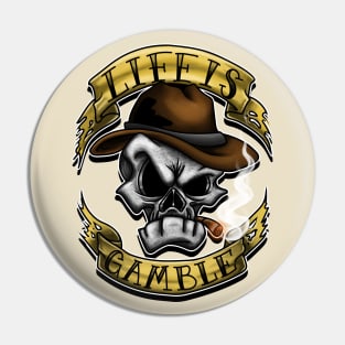 Life is Gamble Pin