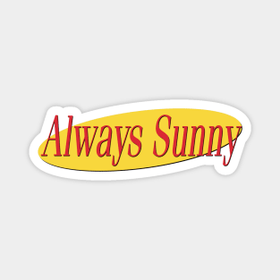 What's The Deal With Always Sunny Magnet