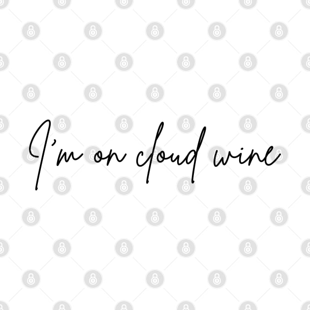 I'm On Cloud Wine Gifts for wine lovers, wine drinking, day drinking, red wine drinkers, gift for her, wine mom by DaddyIssues