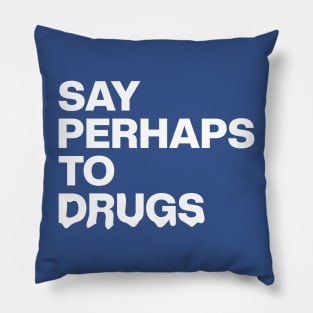 Say Perhaps To Drugs Retro Pillow