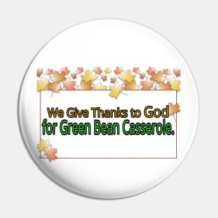 Jesus T-Shirts Thanksgiving Thankful for Green Bean Casserole Pin