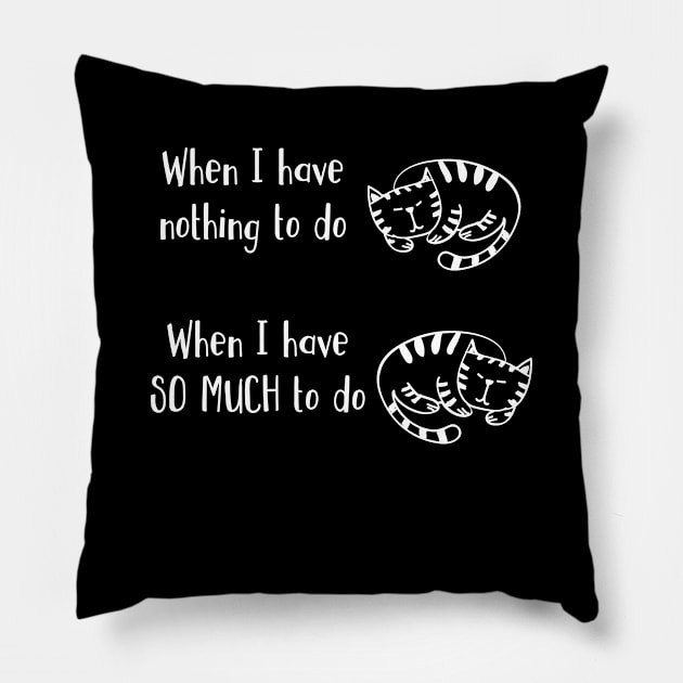 Have Nothing Or So Much To Do Sleepy Kitty Cat Nap Pillow by FlashMac