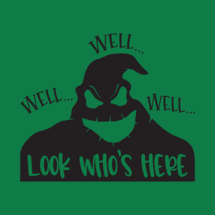 Well Well Well Look Who's Here T-Shirt