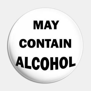 May Contain Alcohol, Drinking, Partying Pin