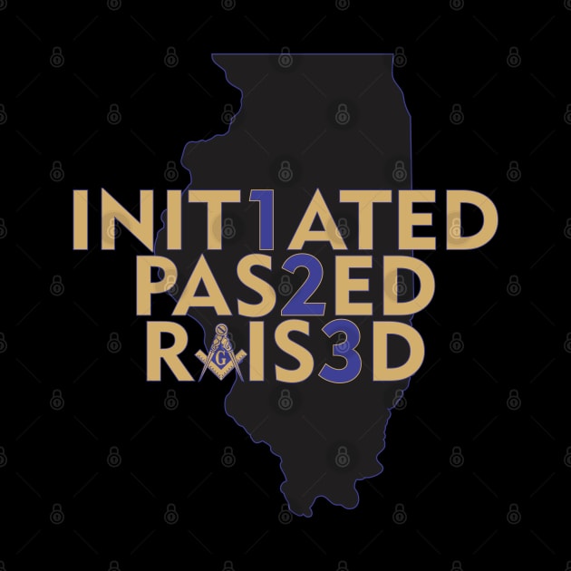 Initiated, Passed, Raised in IL by Brova1986