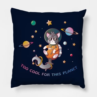 Too Cool For This Planet Pillow