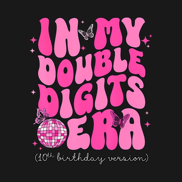 In My Double Digits Era 10th Birthday Version by Cortes1
