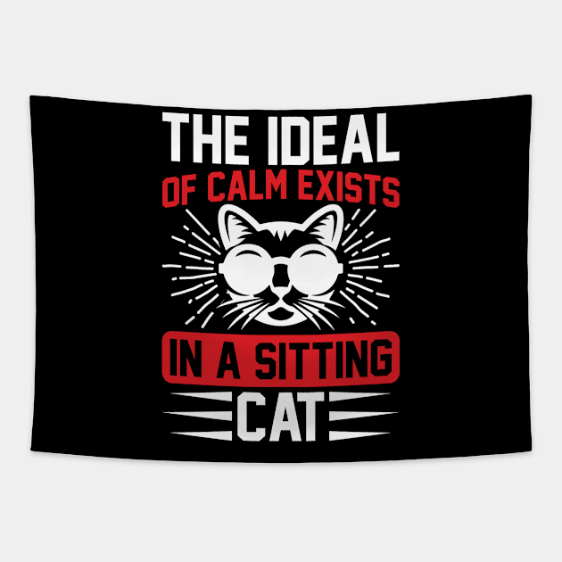 The Ideal Of Calm Exists In A Sitting Cat  T Shirt For Women Men Tapestry by Xamgi