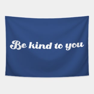 Be Kind to You Tapestry