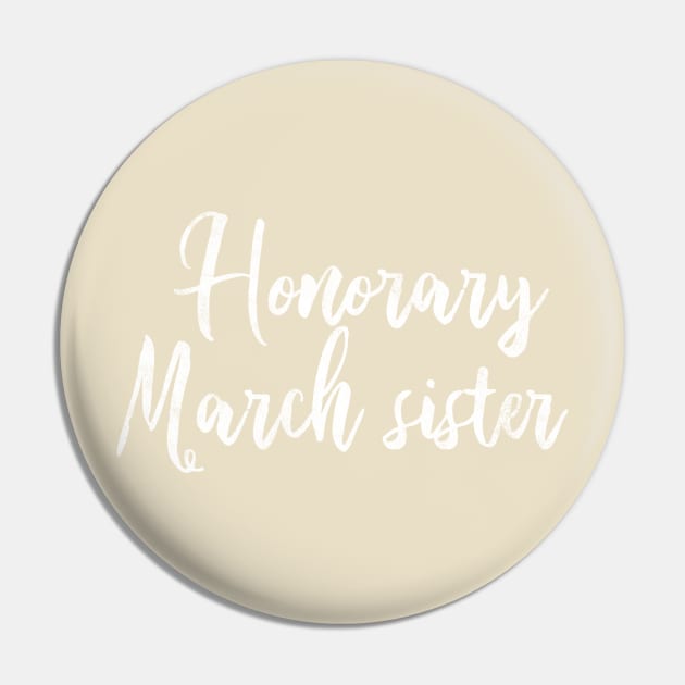 Honorary March Sister / for fans of Little Women Pin by nerdydesigns