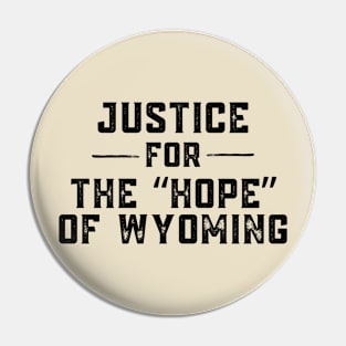 Justice for The "Hope" of Wyoming Pin