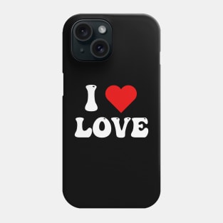 I love heart Love Phone Case