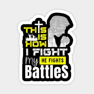 This is How I Fight my Battles Magnet