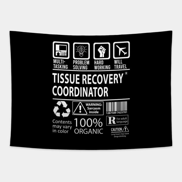 Tissue Recovery Coordinator T Shirt - MultiTasking Certified Job Gift Item Tee Tapestry by Aquastal