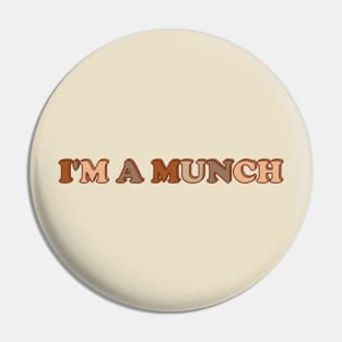 I'm a munch Pin