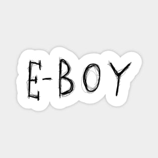 Dark and Gritty EBOY text e-boy Magnet