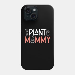 Plant Mommy Cactus Succulent Plant Lover Phone Case