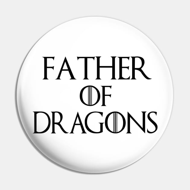 Father Of Dragons T-Shirt| Funny Father's Day Gift| Nerdy Dad Gifts Pin by HuhWhatHeyWhoDat