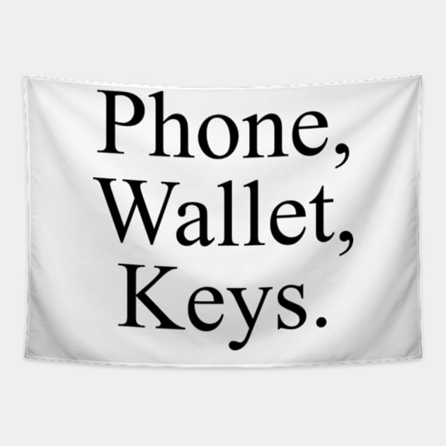 Phone,Wallet,Keys. Tapestry by BrandyRay