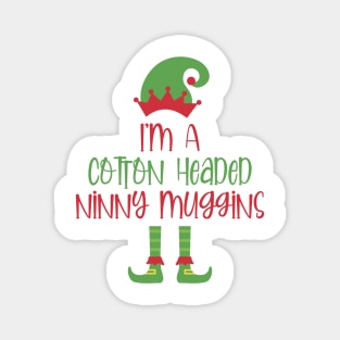 I'm A Cotton Headed Ninny Muggins Magnet