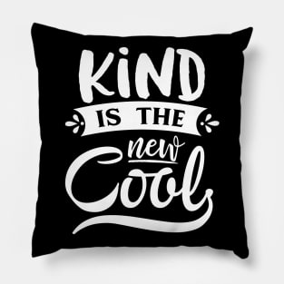 Kind Is The New Cool Pillow