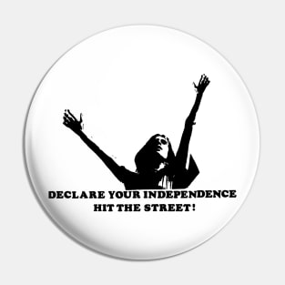 DECLARE YOUR INDEPENDENCE Pin