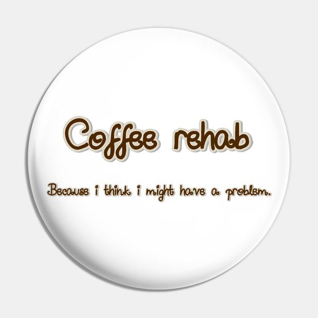 COFFEE REHAB Pin by Kay beany