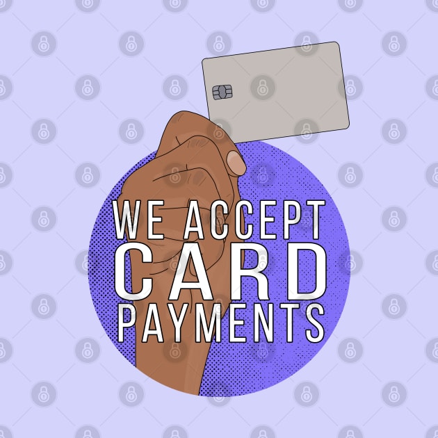 We Accept Card Payments by DiegoCarvalho